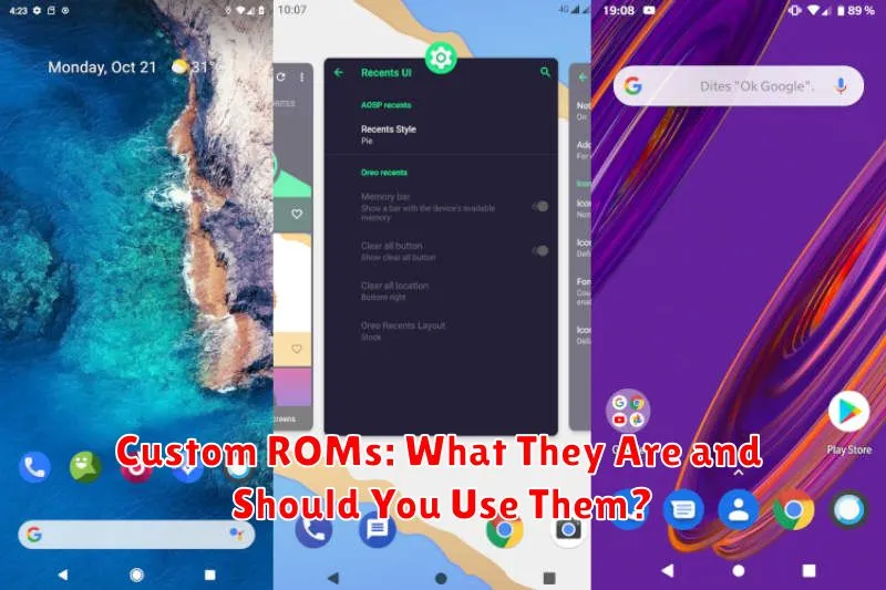 Custom ROMs: What They Are and Should You Use Them?