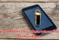 How to Protect Your Smartphone from Theft and Loss