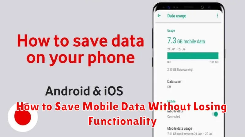 How to Save Mobile Data Without Losing Functionality