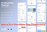 How to Turn Your Phone Into a Productivity Hub