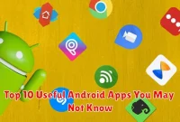 Top 10 Useful Android Apps You May Not Know